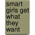 Smart Girls Get What They Want