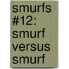 Smurfs #12: Smurf Versus Smurf door Yvan Delporte