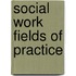 Social Work Fields Of Practice