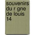 Souvenirs Du R Gne de Louis 14