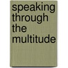 Speaking Through The Multitude door Claudia Corrieri