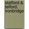 Stafford & Telford, Ironbridge by Ordnance Survey