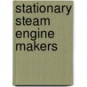 Stationary Steam Engine Makers door George Watkins