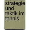 Strategie und Taktik im Tennis door Richard Schönborn