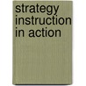 Strategy Instruction In Action door Stephanie Harvey