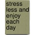 Stress Less and Enjoy Each Day