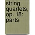 String Quartets, Op. 18: Parts