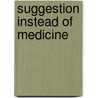 Suggestion Instead of Medicine door Charles Mason Barrows