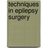 Techniques in Epilepsy Surgery door Warren W. Boling