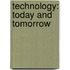 Technology: Today And Tomorrow
