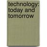 Technology: Today And Tomorrow door Sharon A. Brusic