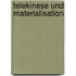 Telekinese und Materialisation