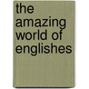 The Amazing World of Englishes door Julia Davydova