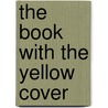 The Book With The Yellow Cover door John Moncure Wetterau