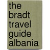 The Bradt Travel Guide Albania by Gillian Gloyer
