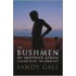 The Bushmen Of Southern Africa