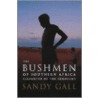 The Bushmen Of Southern Africa door Sandy Gall