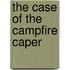 The Case of the Campfire Caper
