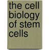 The Cell Biology of Stem Cells door Meshorer