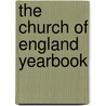 The Church Of England Yearbook by Church of England