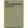The Congregationalist Volume 5 door Robert Williams Dale