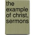 The Example of Christ, Sermons