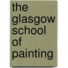 The Glasgow School Of Painting door David Martin