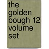 The Golden Bough 12 Volume Set by Sir James George Frazer