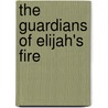 The Guardians of Elijah's Fire door Frank L. Cole