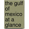 The Gulf of Mexico at a Glance by United States Government