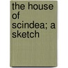 The House of Scindea; A Sketch door John Hope