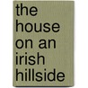 The House on an Irish Hillside door Felicity Hayes-Mccoy