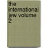 The International Jew Volume 2