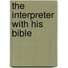 The Interpreter with His Bible by Albert Edward Waffle