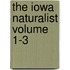 The Iowa Naturalist Volume 1-3