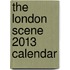 The London Scene 2013 Calendar