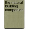 The Natural Building Companion door Jacob Deva Racusin