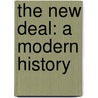 The New Deal: A Modern History by Traber Burns