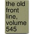 The Old Front Line, Volume 545