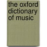 The Oxford Dictionary of Music door Tim Rutherford-Johnson