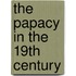The Papacy in the 19th Century