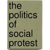 The Politics Of Social Protest door Craig Jenkins