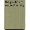 The Politics of Neurodiversity by Dana Lee Baker