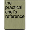 The Practical Chef's Reference door Russell Furdell