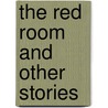The Red Room And Other Stories door Herbert George Wells