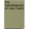 The Reemergence of Man, Kailin door Mark Dean Knight