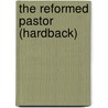 The Reformed Pastor (Hardback) by Richard Baxter