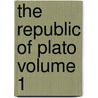 The Republic of Plato Volume 1 door Plato Plato