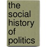 The Social History of Politics door George G. Iggers