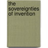 The Sovereignties of Invention by Matthew Battles